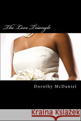 The Love Triangle Mrs Dorothy McDaniel 9781497500631