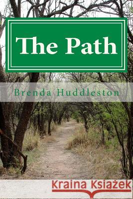 The Path Brenda W. Huddleston 9781497502192 Createspace