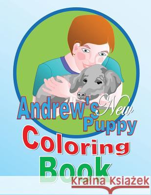 Andrew's New Puppy Coloring Book Shirley D. Lise 9781497502635