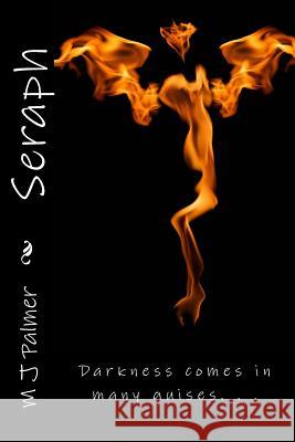 Seraph M. J. Palmer 9781497502932 Createspace