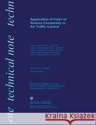Application of Color to Reduce Complexity in Air Traffic Control U. S. Department of of Transportation 9781497504523 Createspace