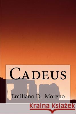 Cadeus Emiliano D. Moreno 9781497505346 Createspace