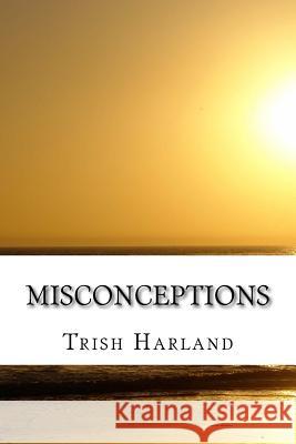 Misconceptions Trish Harland 9781497506190