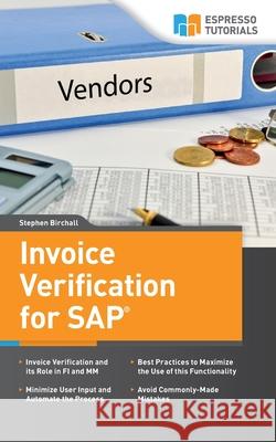 Invoice Verification for SAP Stephen Birchall 9781497506473