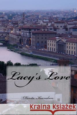 Lacy's Love Dorita Lynn Kornelsen 9781497506558 Createspace