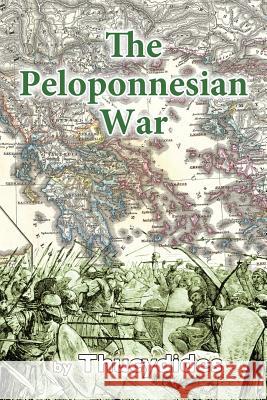 History of the Peloponnesian War Thucydides                               Richard Crawley 9781497506824 Createspace