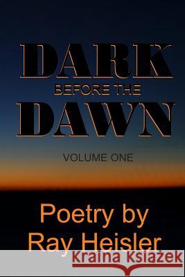 The Dark Before The Dawn Heisler, Ray 9781497509023