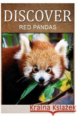 Red Pandas - Discover: Early reader's wildlife photography book Press, Discover 9781497509764 Createspace