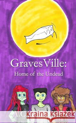 GravesVille: Home of the Undead Rodriguez, A. Jane 9781497509825 Createspace