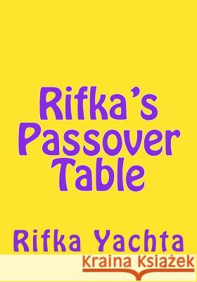 Rifka's Passover Table Rifka Yachta 9781497511422 Createspace