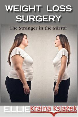 Weight Loss Surgery: The Stranger in the Mirror Mrs T. L. Reed 9781497511637 Createspace