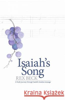Isaiah's Song Rex G. Beck 9781497512467 Createspace
