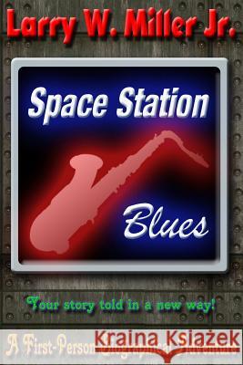 Space Station Blues Larry W. Mille 9781497513181 Createspace