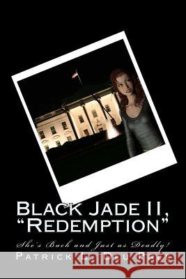 Black Jade II, Redemption: She's Back and Just as Deadly! Deu Pree, Patrick L. 9781497514249