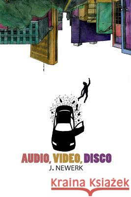 Audio, Video, Disco J. Newerk Jessica Guzman Geoffrey Zeiner 9781497515376 Createspace