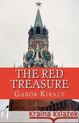 The Red Treasure MR Gabor Kiraly 9781497516533 Createspace