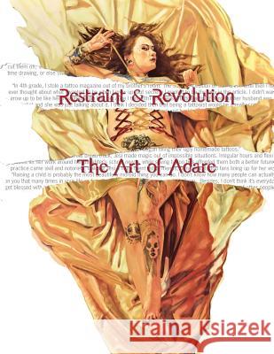 Restraint and Revolution: The Art of Adare Alex Stitt Rose Adare 9781497516953 Createspace