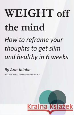 Weight Off the Mind Ann Jaloba 9781497517028