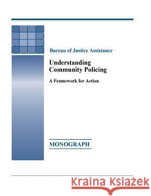 Understanding Community Policing Bureau of Justice Assistance 9781497517820 Createspace