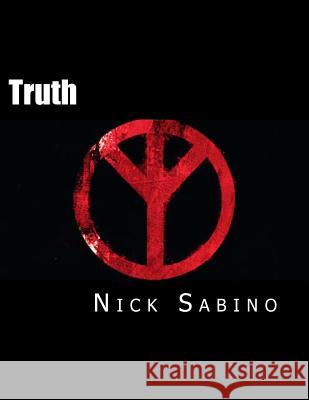 Truth Nick Sabino Danielle Mooney 9781497518759 Createspace