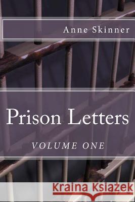 Prison Letters Anne Skinner 9781497519121 Createspace
