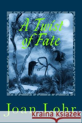 A Twist of Fate Joan Lohr 9781497519282