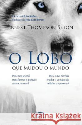 O Lobo que mudou o mundo Kades, Leo 9781497521704 Createspace