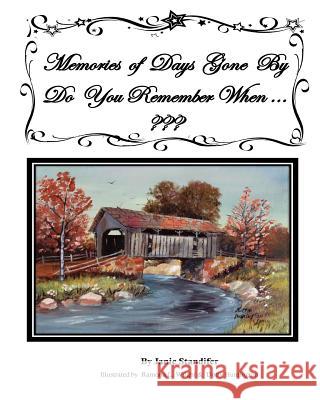 Memories of Days Gone by Do You Remember When Janie M. Standifer 9781497522084 Createspace