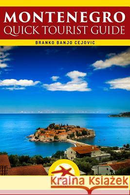 Montenegro: Quick Tourist Guide Branko Banjo Cejovic Olivera Cejovic 9781497522213