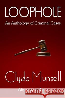 Loophole Clyde S. Munsell 9781497524552 Createspace
