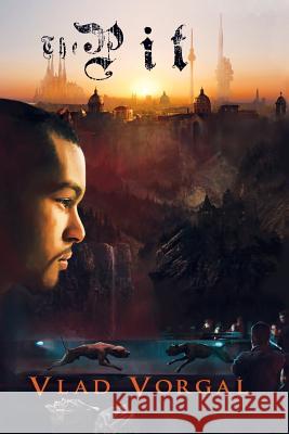 The Pit Vlad Vorgal 9781497525696 Createspace