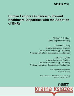 Human Factors Guidance to Prevent Healthcare Disparities with the Adoption of EHRs U. S. Department of Commerce-Nist 9781497525740 Createspace