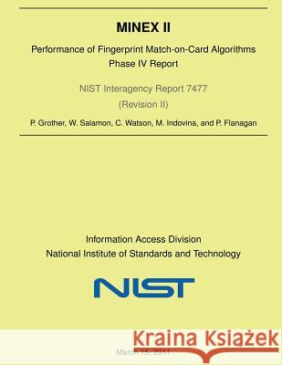 Minex II: Performance of Fingerprint Match-on-Card Algorithms-Phase V Report Salamon, W. 9781497525979 Createspace