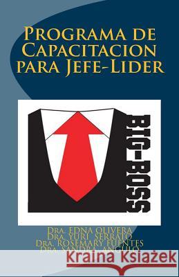 Big Boss: Programas de Capacitacion para Jefe-Lider Serrato, Yuri Alejandra 9781497526662