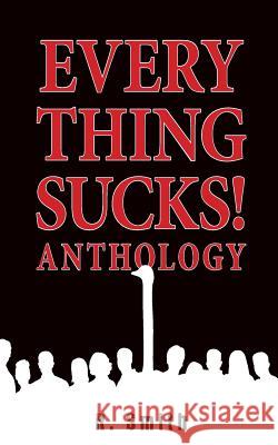 Everything Sucks! Anthology R. Smith Shawn M. Greenleaf 9781497528505