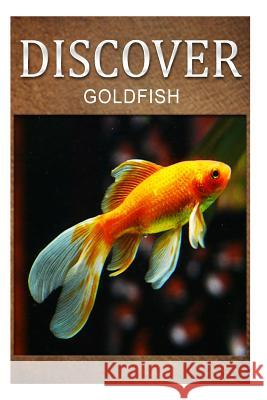 Gold fish - Discover: Early reader's wildlife photography book Press, Discover 9781497528758 Createspace