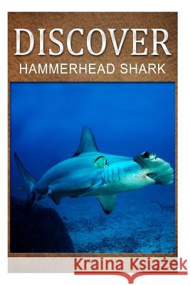 Hammerhead Shark - Discover: Early reader's wildlife photography book Press, Discover 9781497528963 Createspace