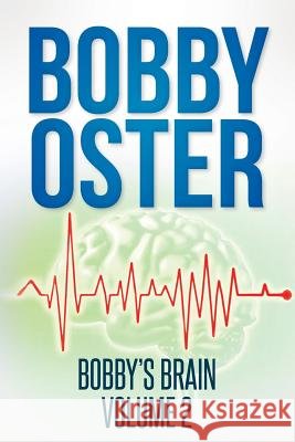 Bobby's Brain: Volume 2 Bobby Oster 9781497533554