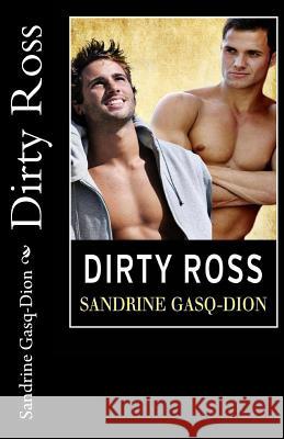 Dirty Ross Sandrine Gasq-Dion Jennifer Jenjo Jacobson 9781497535459 Createspace