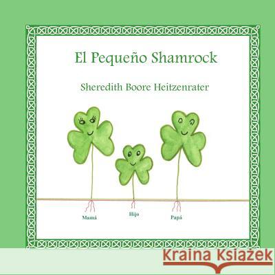 El Pequeno Shamrock Sheredith Boore Heitzenrater 9781497535619 Createspace