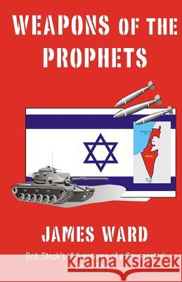 Weapons of the Prophets James Ward 9781497536722 Createspace