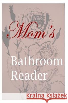 Mom's Bathroom Reader Mike K. McDonald 9781497536982