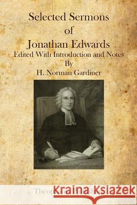 Selected Sermons of Jonathan Edwards Jonathan Edwards H. Norman Gardiner 9781497538016