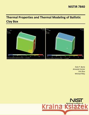 Thermal Properties and Thermal Modeling of Ballistic Clay Box U. S. Department of Commerce 9781497539136