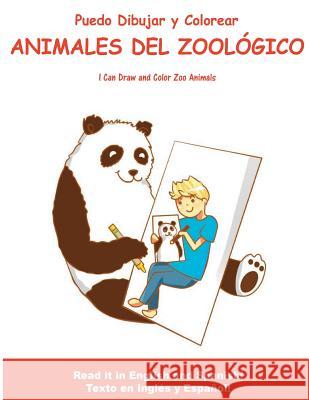Puedo Dibujar Y Colorear Animales Del Zoologico: I Can Draw and Color Zoo Animals Fogg, Charlie E. 9781497540996 Createspace