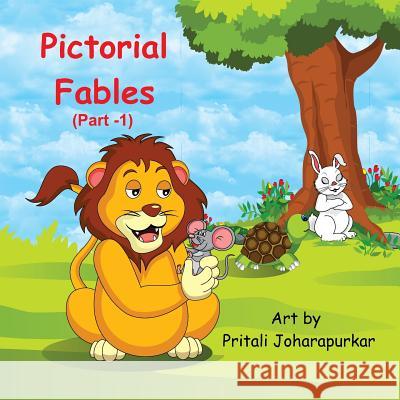 Pictorial Fables (Part 1) Pritali Joharapurkar Pritali Joharapurkar 9781497545649