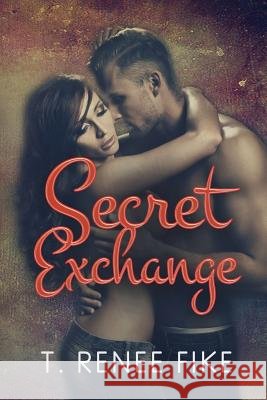 Secret Exchange T. Renee Fike 9781497546653