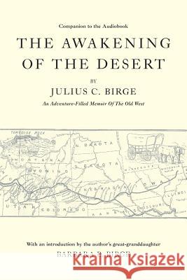 The Awakening Of The Desert: An Adventure-Filled Memoir Of The Old West Birge, Barbara B. 9781497547292 Createspace