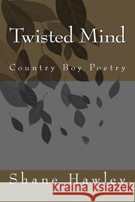 Twisted Mind Shane Hawley 9781497550346