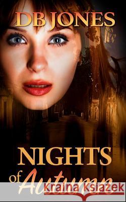 Nights of Autumn D. B. Jones 9781497554047 Createspace